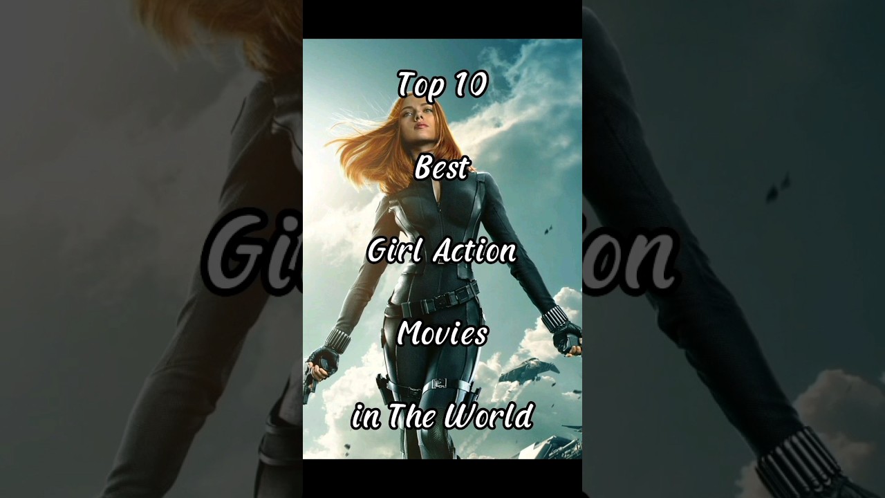 Top 10 Best Girl Action Movies in The World #movies