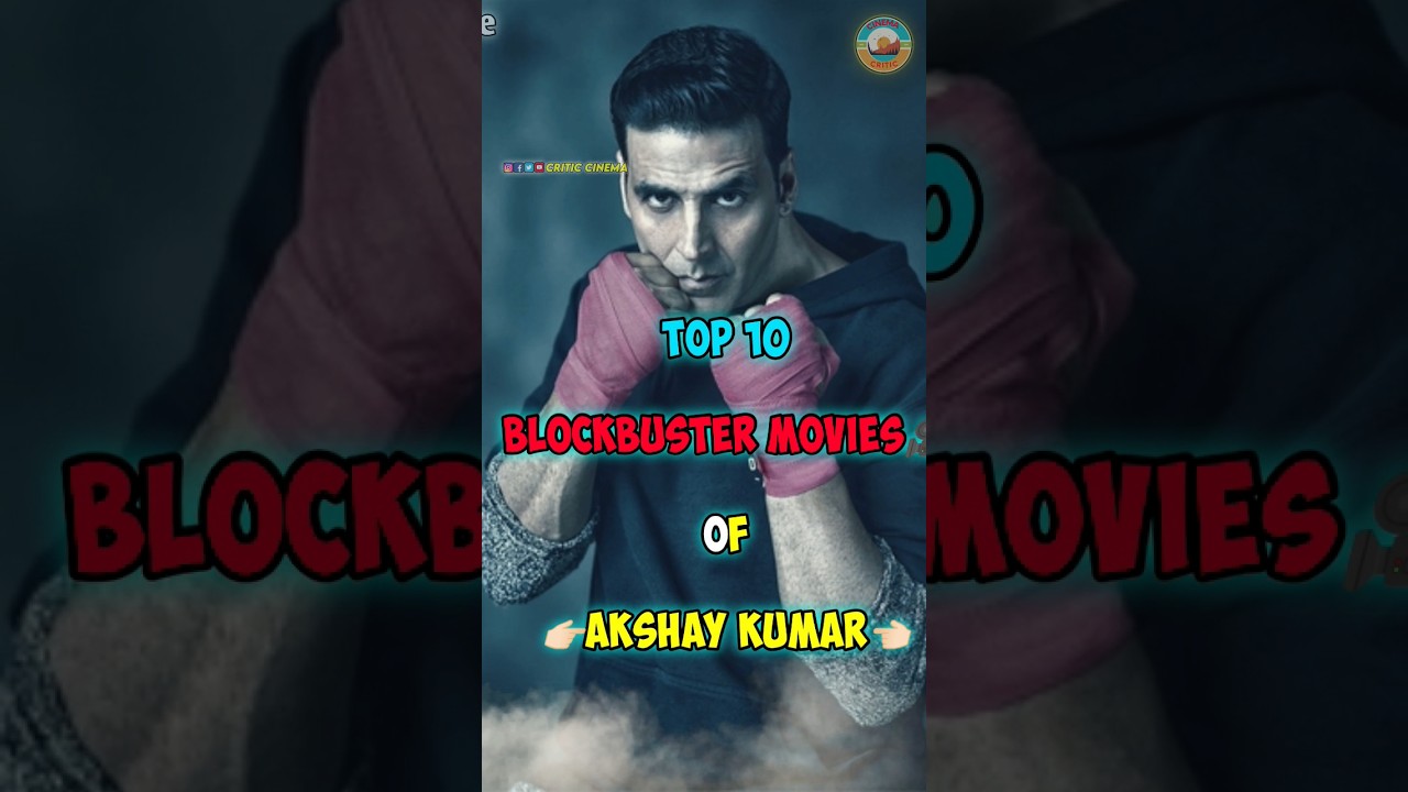 🎬Top 10 🥵Blockbuster Movies Of Akshay Kumar 🔥 🍿| ….#shorts #movie #akshaykumar #ytshorts_ #movies