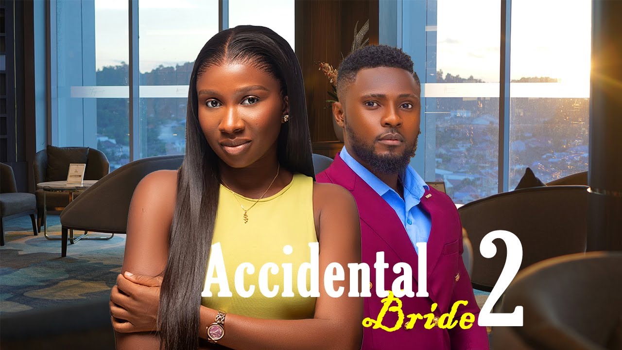 ACCIDENTAL BRIDE 2 – MAURICE SAM, SONIA UCHE, 2025 Latest Full Nigerian Movie