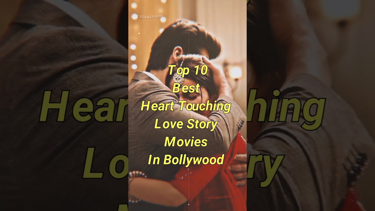 Top 10 Best Heart Touching Love Story Movies In Bollywood