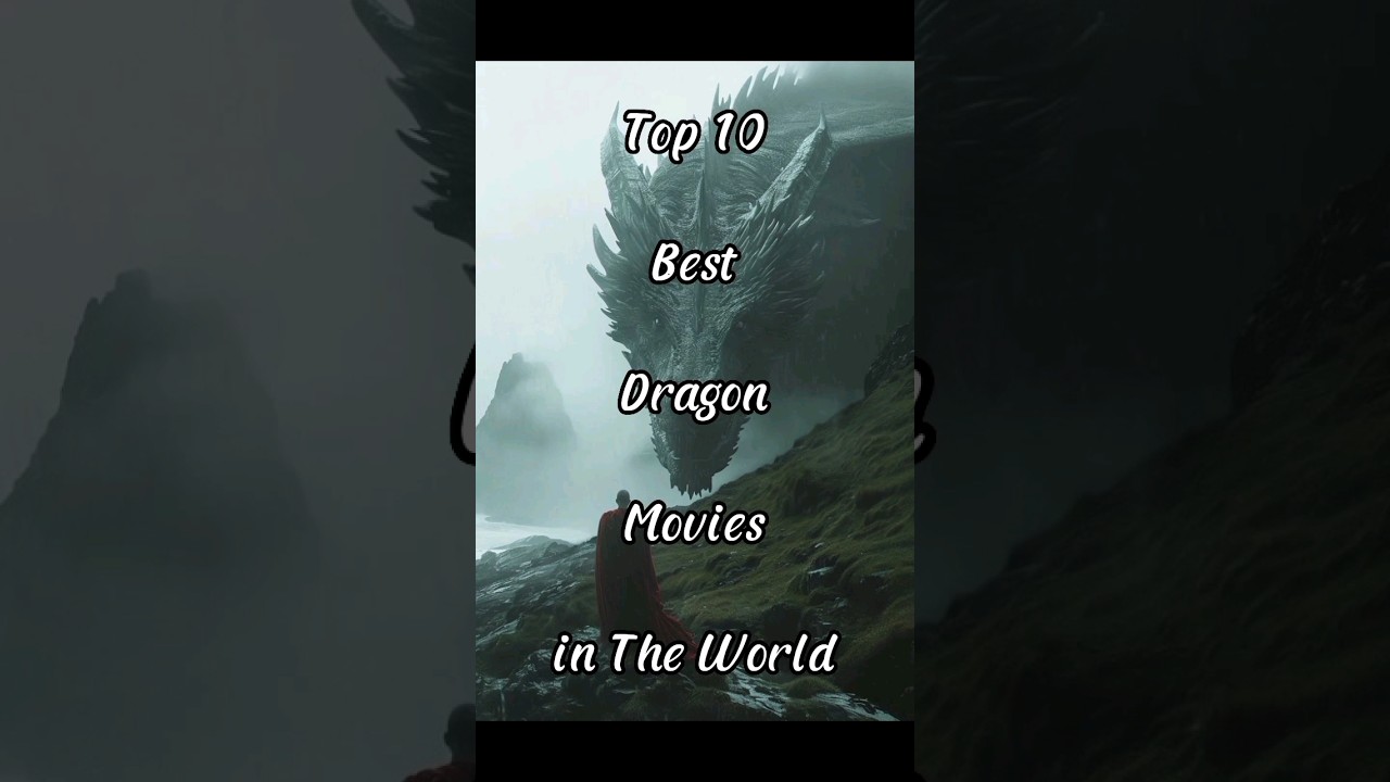 “Breathing Fire! Top 10 Dragon Movies in The World” #movies #dragon #dragonmovies #top10movies