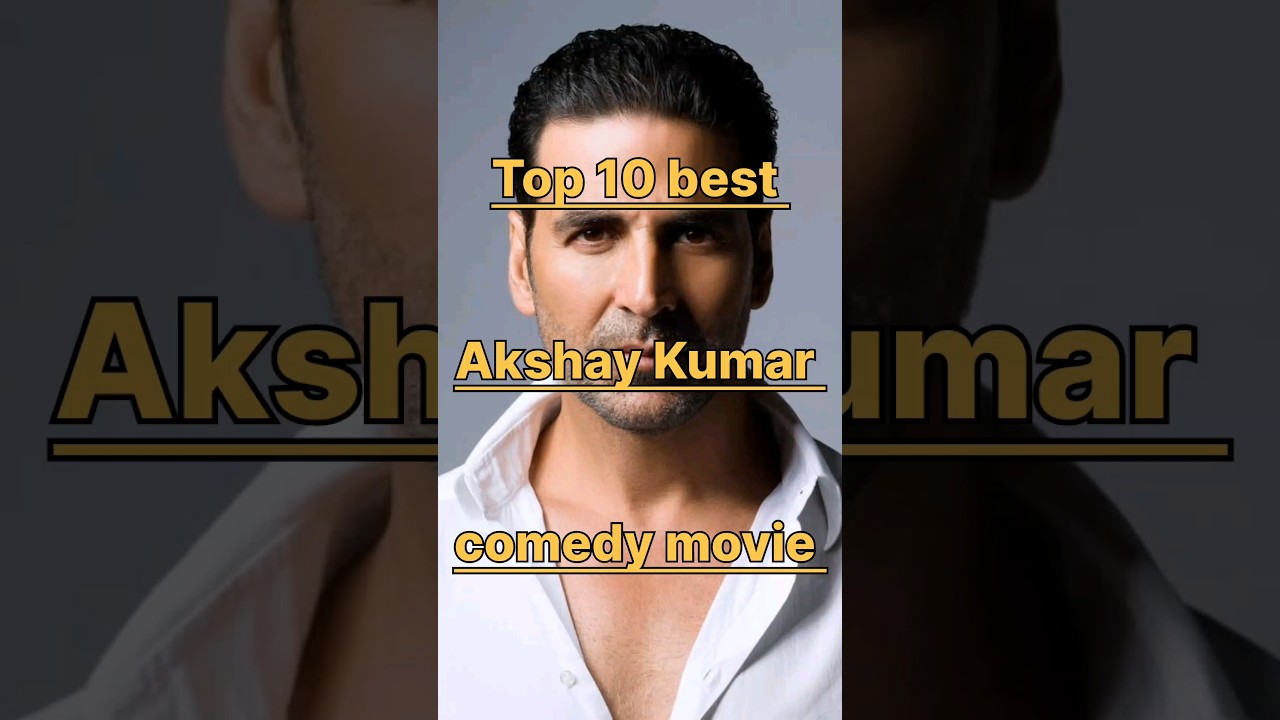 Top 10 Best Akshay Kumar Comedy Movies || Akshay Kumar comedy movies