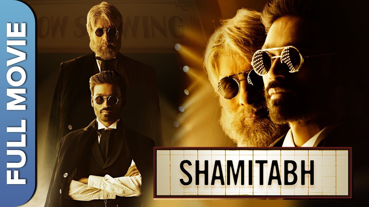 Shamitabh | Superhit Bollywood HD Movie | Full Movie | Amitabh Bachchan, Dhanush, Akshara Haasan