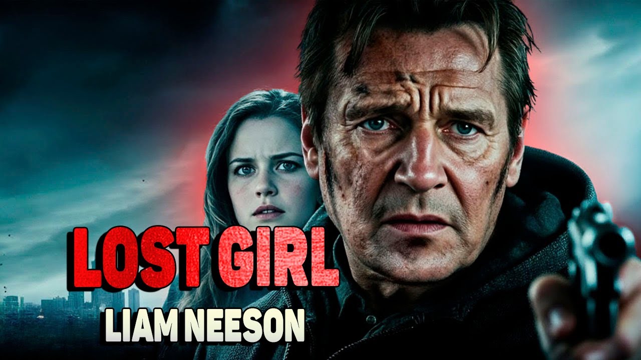 LOST GIRL – LIAM NEESON New Action Movie 2025 full movie english Action Movies 2025