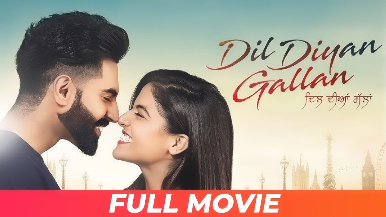 Dil Diyan Gallan (Full Movie) | Parmish Verma | Wamiqa Gabbi | Punjabi Movie 2025