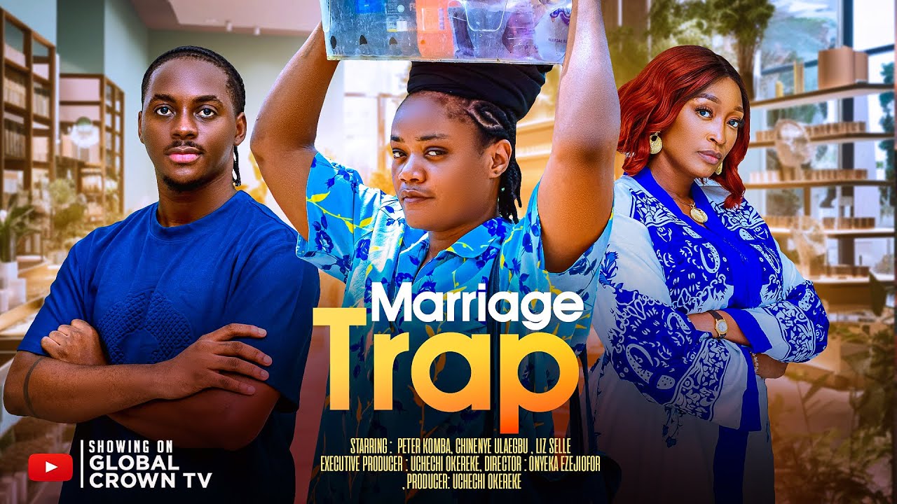 MARRIAGE TRAP – 2025 latest Nigerian movies – Peter Komba – Chinenye Ulaegbu