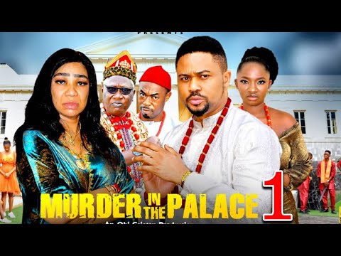 MURDER IN THE PALACE PT 1 (New Movie) Mike Godson, Ola Daniels 2025 Latest Nigerian Nollywood Movie