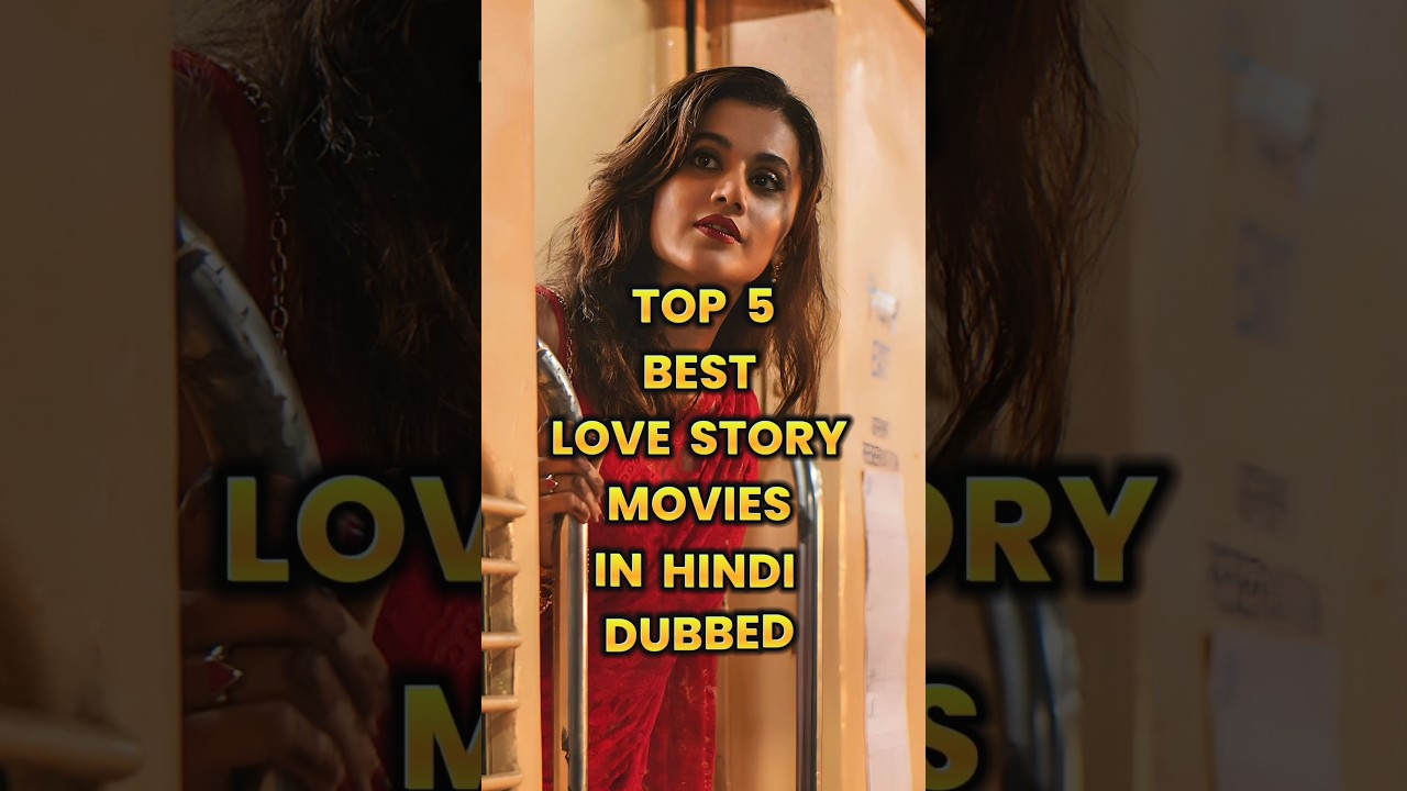 Top 5 Best Hindi Dubbed Love Story Movies ๐ | Heart Touching Romance Films You Must Watch!