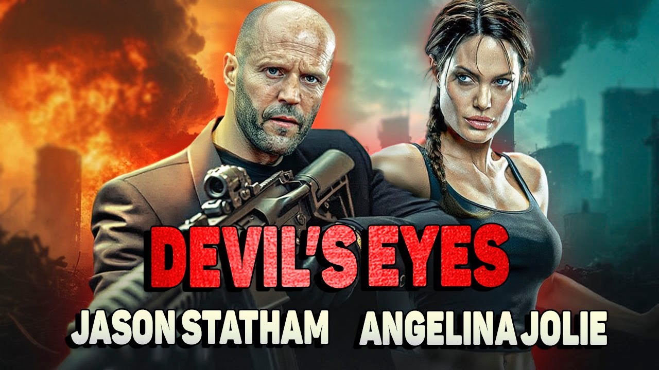 DEVIL’S EYES- JASON STATHAM ANGELINA JOLIE New Action Movie 2025 full movie english Action Movies