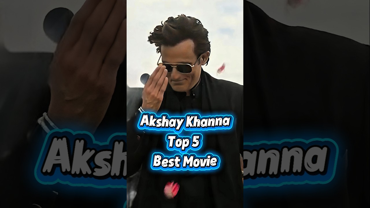 Akshay Khanna Top 5 Best Movies | Best Movie Of Akshay Khanna |#shorts #akshayekhanna #movies