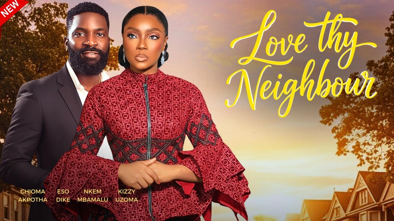 LOVE THY NEIGHBOR – Nigerian Movies 2025 Latest Full Movies