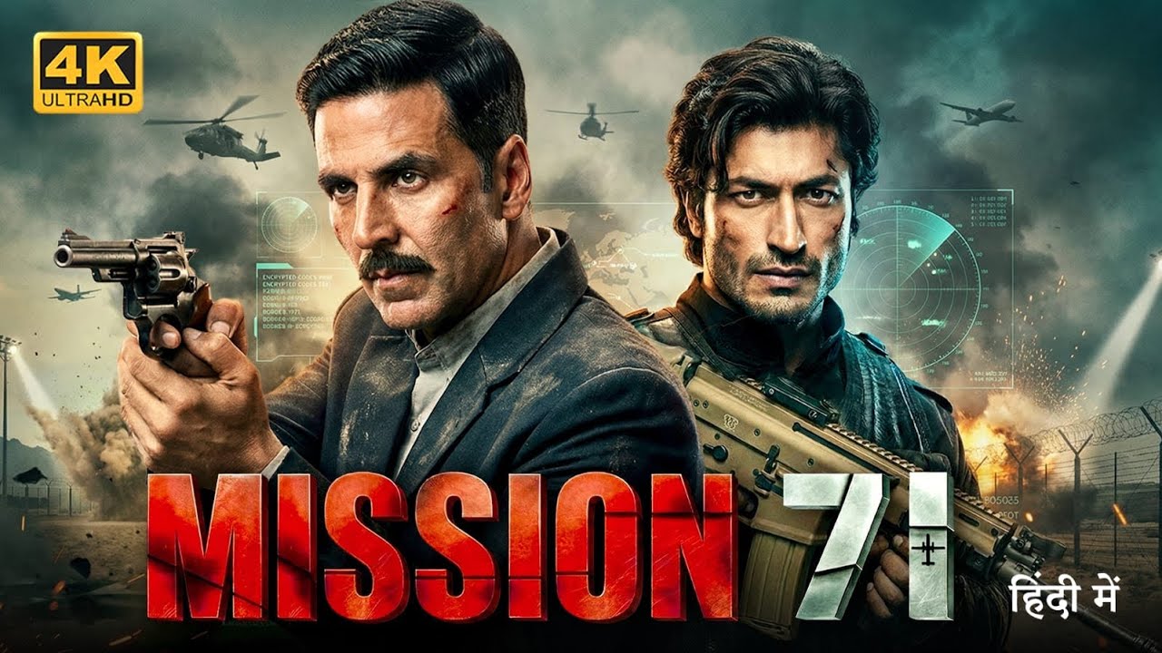 Mission 71 (2025) | Akshay Kumar, Vidyut Jammwal Hindi Dubbed Action Thriller Movie | Full HD Movie