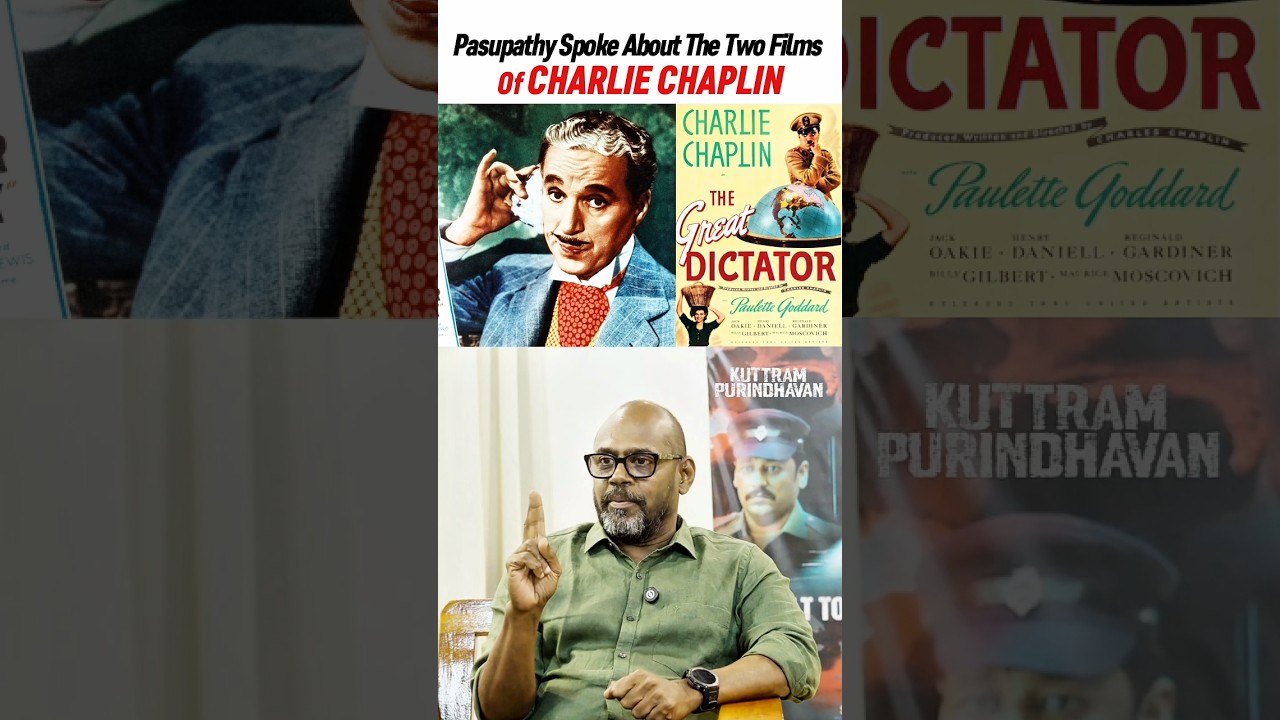 Charlie Chaplin 🔥📈 | Pasupathy spoke about the two films | Modern Times | The Great Dictator