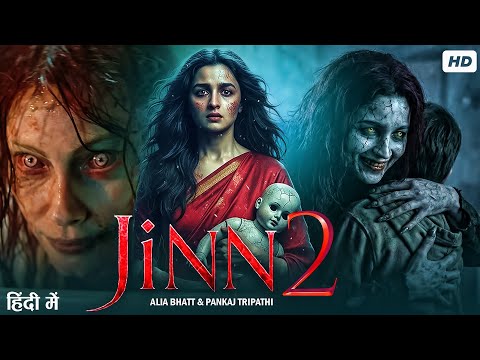 JINN 2 Full Horror Movie | Alia Bhatt & Pankaj Tripathi | Latest Bollywood Movie Hindi Dubbed 2025