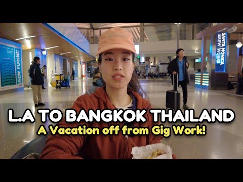 L.A To Bangkok Thailand! A Vacation off from Gig Work Uber Eats and Door Dash USA vs Thai Cost